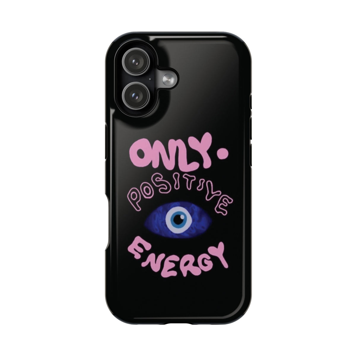 Only Positive Vibes Phone Case — Lucky Girl Series