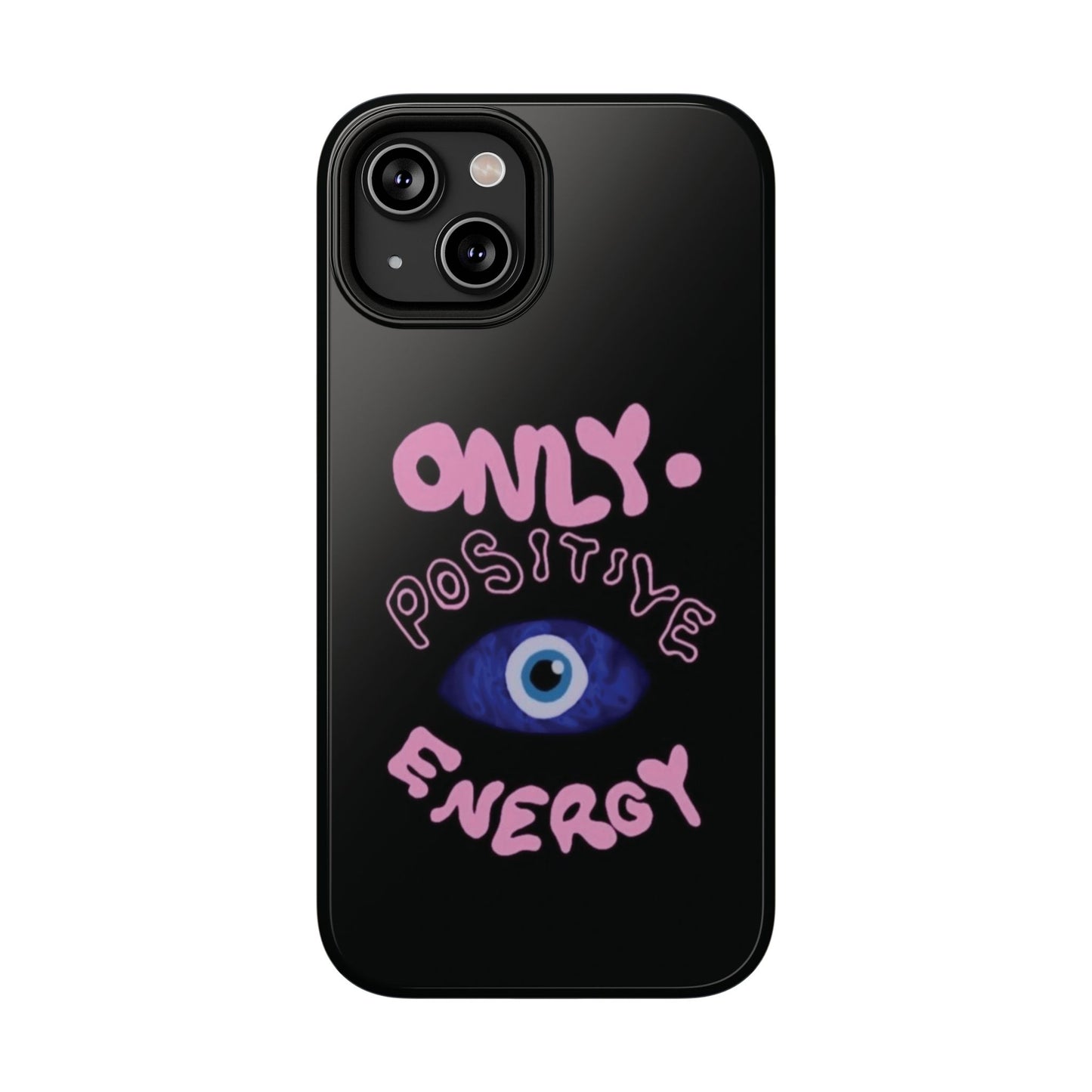 Only Positive Vibes Phone Case — Lucky Girl Series